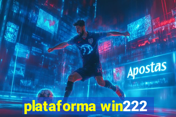 plataforma win222